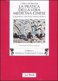 La pratica della vera medicina cinese