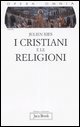 Opera omnia. Vol. 1: I cristiani e le religioni. Dagli atti degli apostoli al Vaticano II.
