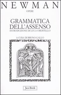 Opere. Vol. 1: Grammatica dell'Assenso.