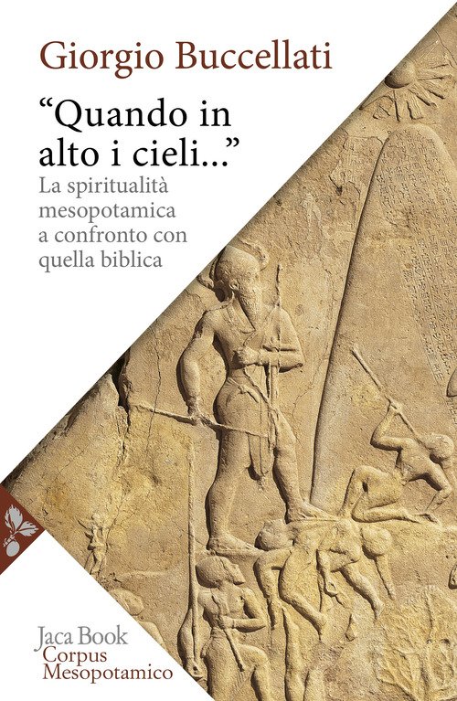 «Quando in alto i cieli...». La spiritualità mesopotamica a confronto con quella biblica