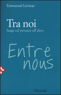 Tra noi. Saggi sul pensare-all'altro