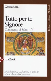Tutto per te, Signore. Commento ai Salmi