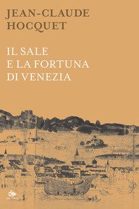 Il sale e la fortuna di Venezia