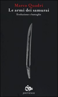 Le armi dei Samurai. Evoluzione e battaglie