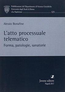 L'atto processuale telematico. Forma, patologie, sanatorie