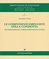 Le componenti impulsive della condotta. Tra imputabilità, (pre)colpevolezza e pena