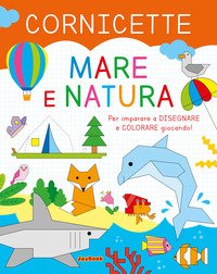 Mare e natura. Cornicette