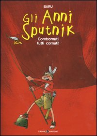 Combornuti tutti cornuti! Gli anni Sputnik