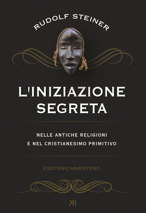 L'iniziazione segreta nelle antiche religioni e nel cristianesimo primitivo