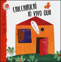 Chicchirichì, io vivo qui! Cucù chi sono?