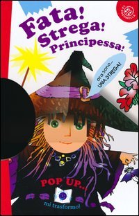 Fata! Strega! Principessa! Libro pop-up