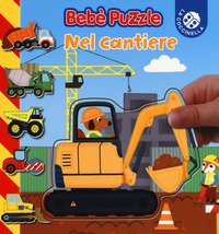 Nel cantiere. Bebè puzzle