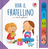 Viva il fratellino... e via la gelosia!