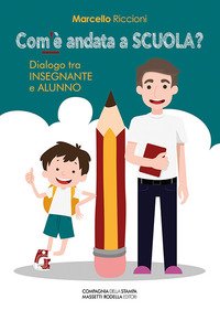 Com'è andata a scuola? Dialogo tra insegnante e alunno