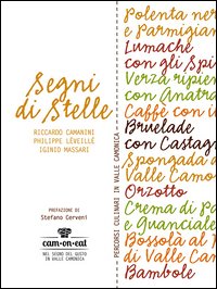 Segni di stelle. Percorsi culinari in Valle Camonica