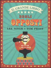 Il grande libro degli opposti