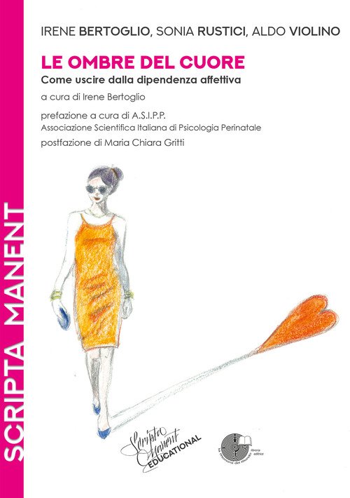Le ombre del cuore. Come uscire dalla dipendenza affettiva