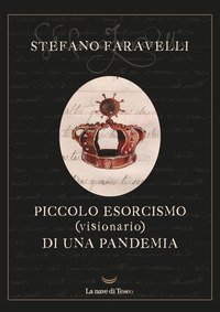 Piccolo esorcismo (visionario) di una pandemia