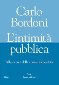 L'intimità pubblica. Alla ricerca della comunità perduta