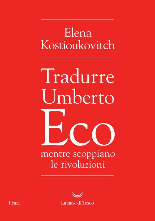 Tradurre Umberto Eco mentre scoppiano le rivoluzioni