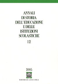 Annali di storia dell'educazione e delle istituzioni scolastiche. Vol. 12: Bilancio e prospettive della storia dell'educazione in Europa.