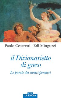 Il Dizionarietto di greco. «Le parole dei nostri pensieri»