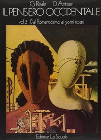 Il pensiero occidentale dalle origini ad oggi. Storia delle idee filosofiche e scientifiche. Vol. 3: Dal Romanticismo ai giorni nostri.