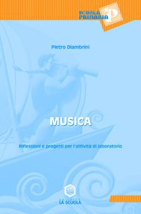 Musica. Riflessioni E Progetti Per L`attivita` Di Laboratorio. Per Le Scuole. Con Cd-rom