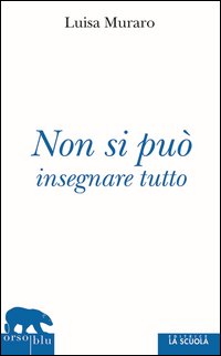 Non si può insegnare tutto