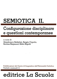 Semiotica. Vol. 2: Configurazione disciplinare e questioni contemporanee.
