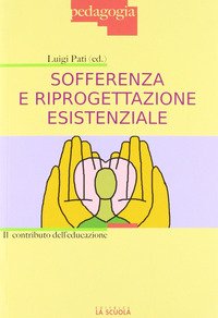 Sofferenza e riprogettazione esistenziale