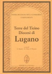 Terre del Ticino. Diocesi di Lugano. Complementi