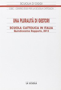 Una pluralità di gestori. Scuola cattolica in Italia. 15º rapporto