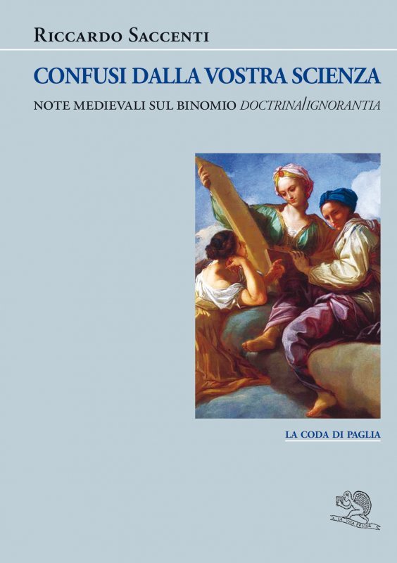 Confusi dalla vostra scienza. Note medievali sul binomio doctrina/ignoranza