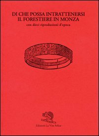 Di che possa intrattenersi il forestiere in Monza