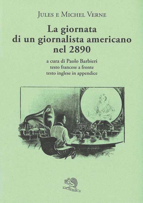 La giornata di un giornalista americano nel 2890. Testo francese a fronte