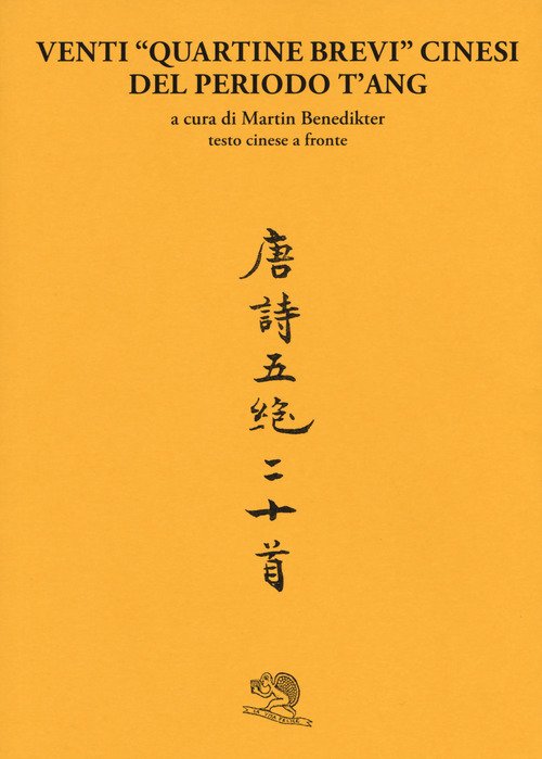 Venti «quartine brevi» cinesi del periodo T'ang