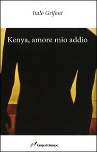 Kenya, amore mio addio