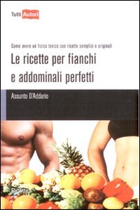 Le ricette per fianchi e addominali perfetti