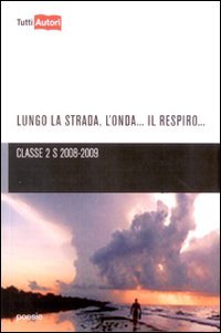 Lungo la strada, l'onda, il respiro