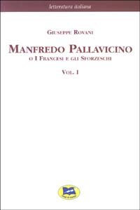 Manfredo Pallavicino o I Francesi e gli Sforzeschi [1877]