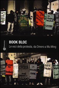 Book Bloc. Le voci della protesta, da Omero a Wu Ming