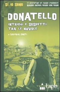 Donatello. Intrighi e sospetti tra le nuvole