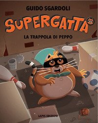 La trappola di Peppo. Supergatta