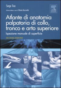 Atlante di anatomia palpatoria di collo, tronco e arto superiore