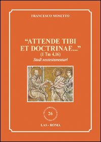 Attende tibi et doctrinae