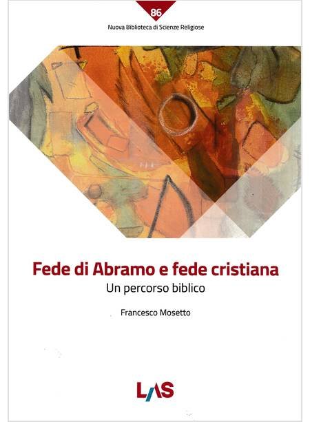 Fede di Abramo e fede cristiana. Un percorso biblico
