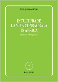 Inculturare la vita consacrata in Africa