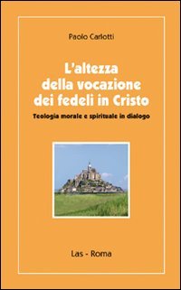 L'altezza della vocazione dei fedeli in Cristo