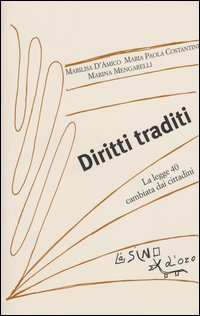 Diritti traditi. La Legge 40 cambiata dai cittadini